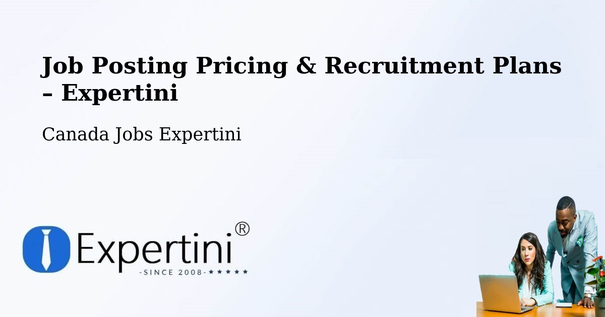 Job Posting Pricing & Recruitment Plans – Sarnia - Sarnia, Canada Jobs Expertini
